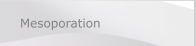 Mesoporation (NEU!)